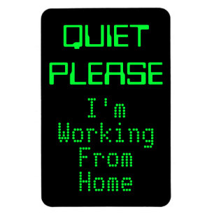 QUIET PLEASE I'm Working From Home Magnetic Sign Magnet