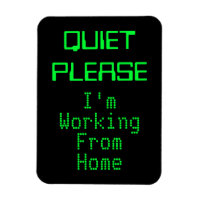 QUIET PLEASE I'm Working From Home Magnetic Sign