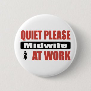 Quiet Please Midwife At Work 6 Cm Round Badge