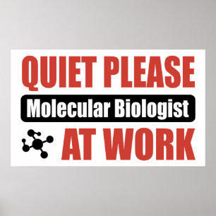 Quiet Please Molecular Biologist At Work Poster