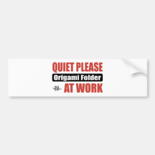 Quiet Please Origami Folder At Work Bumper Sticker