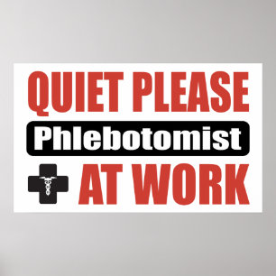 Quiet Please Phlebotomist At Work Poster