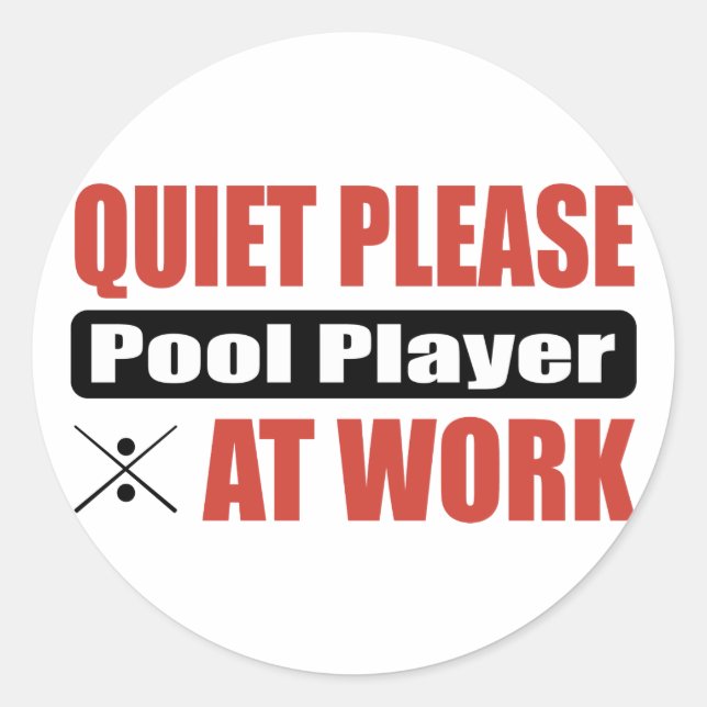 Quiet Please Pool Player At Work Classic Round Sticker (Front)