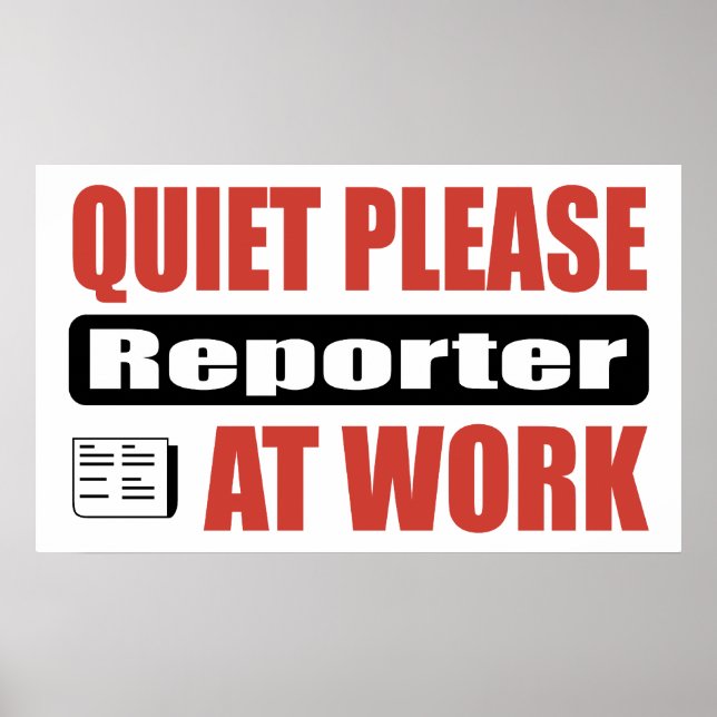 Quiet Please Reporter At Work Poster (Front)
