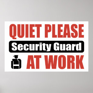 Quiet Please Security Guard At Work Poster