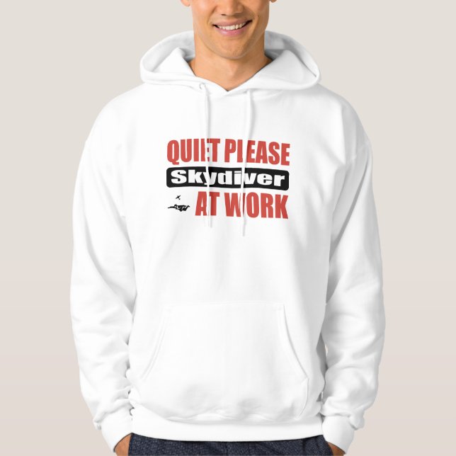 Quiet Please Skydiver At Work Hoodie (Front)