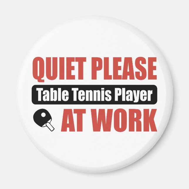 Quiet Please Table Tennis Player At Work Magnet (Front)