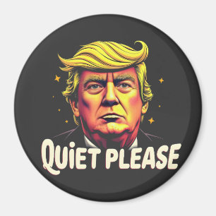 Quiet Please Trump Kamala President Debate  Magnet