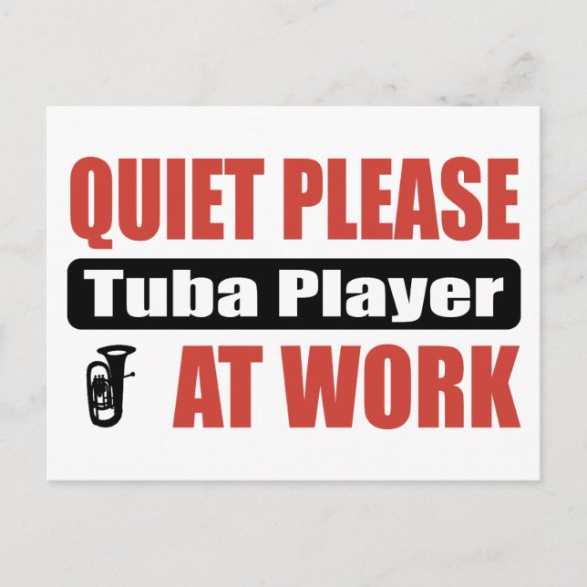 Quiet Please Tuba Player At Work Postcard (Front)