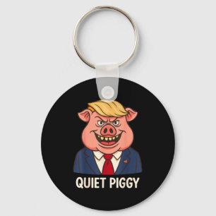 Quiet, Quiet Ggy Funny Sarcastic Litical G Cartoon Key Ring