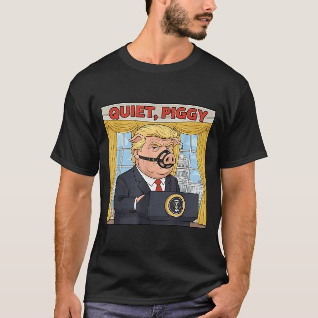 Quiet Quiet Ggy Funny Sarcastic Litical G Cartoon  T-Shirt (Front)