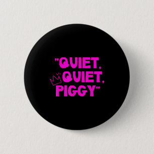 Quiet Quiet Ggy Shirt 6 Cm Round Badge