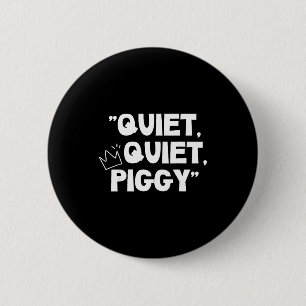 Quiet Quiet Ggy Shirt 6 Cm Round Badge