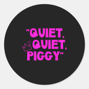 Quiet Quiet Ggy Shirt  Classic Round Sticker