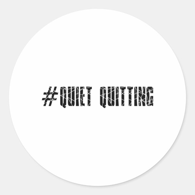 Quiet quitting classic round sticker (Front)