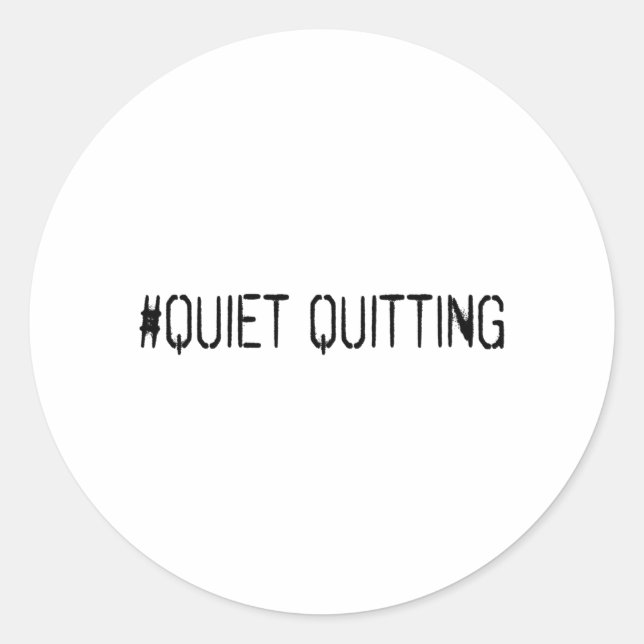 Quiet quitting classic round sticker (Front)