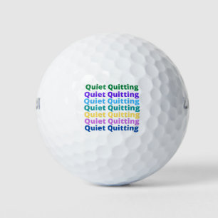 Quiet quitting golf balls