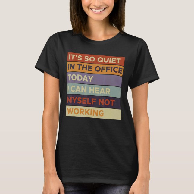 Quiet Quitting Message Quiet Quit Workplace Meme T-Shirt (Front)