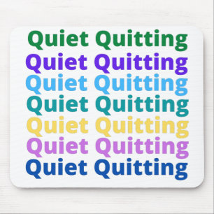 Quiet quitting mouse pad