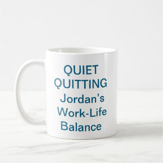 Quiet Quitting Mug – Trending Work-Life Balance