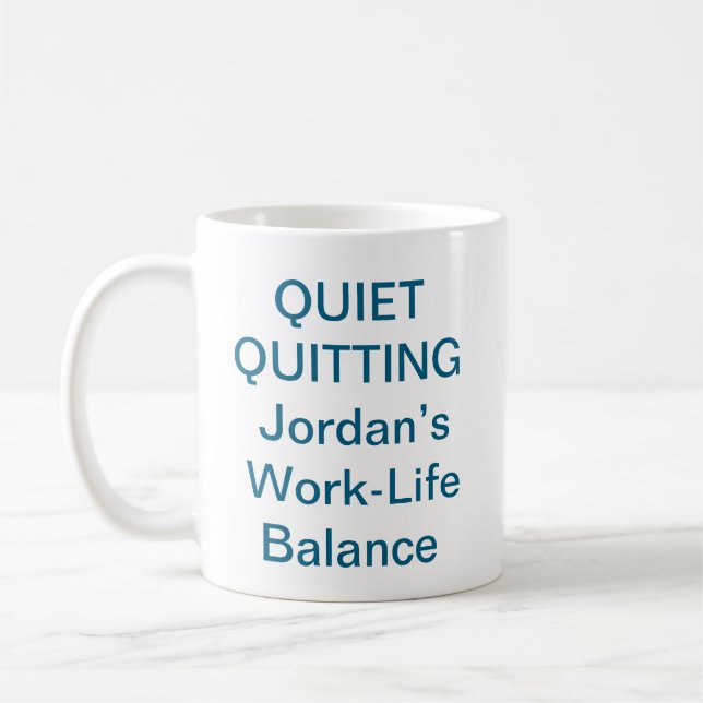 Quiet Quitting Mug – Trending Work-Life Balance  (Left)