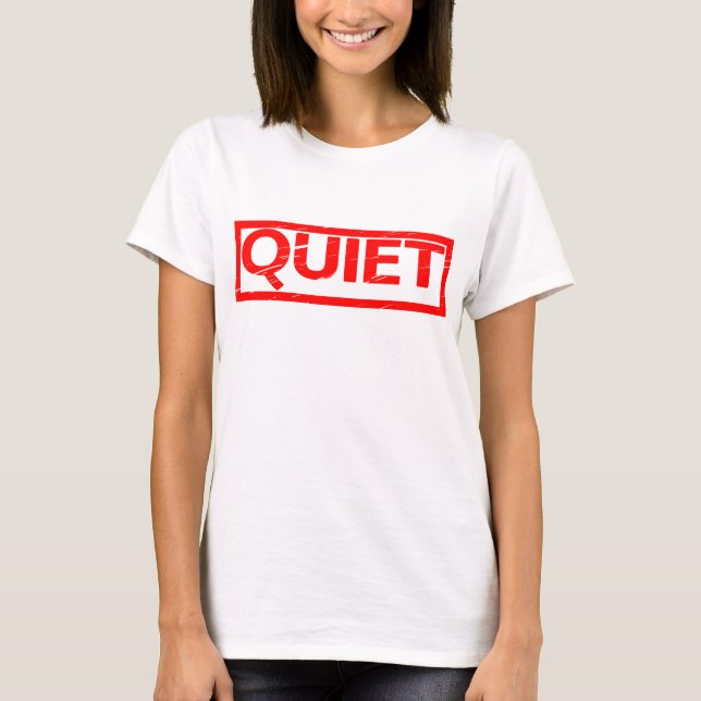 Quiet Stamp T-Shirt (Front)