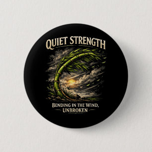 Quiet Strength 6 Cm Round Badge