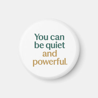 	Quiet Strength and Power Magnet