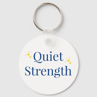 Quiet Strength Key Ring