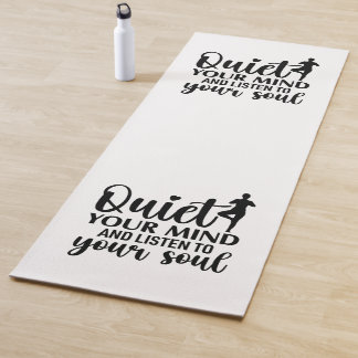 Quiet Your Mind and Listen to Your Soul Relaxation Yoga Mat