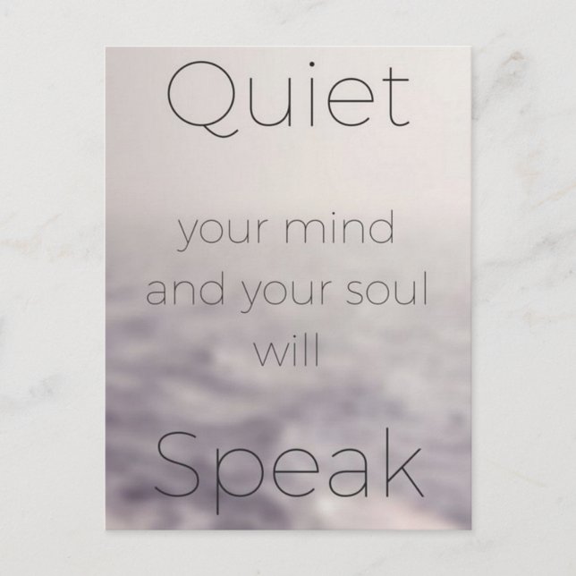 Quiet Your Mind and Your Soul Will Speak Postcard (Front)
