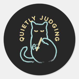 Quietly Judging Funny Novelty Cat Lover Cat Owner  Classic Round Sticker