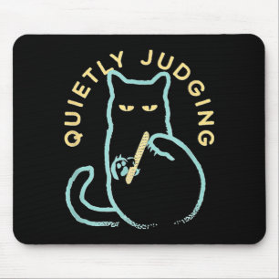 Quietly Judging Funny Novelty Cat Lover Cat Owner  Mouse Pad