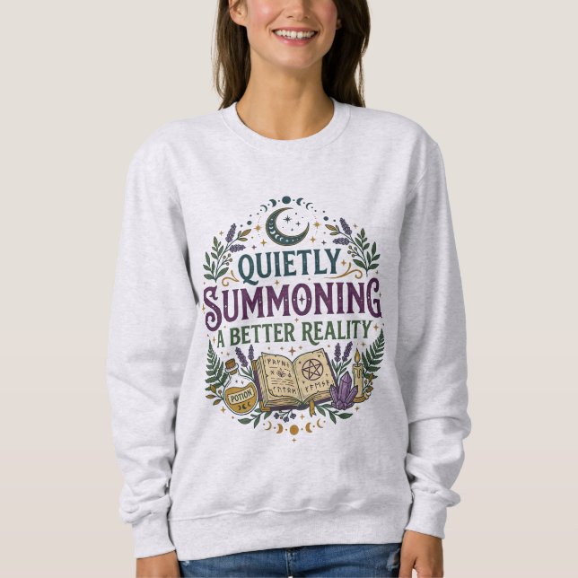 Quietly Summoning a Better Reality Book Witch Sweatshirt (Front)