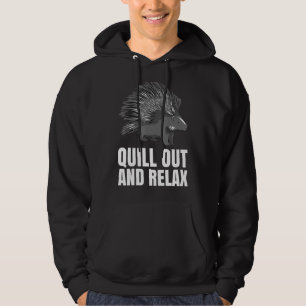 Quill Out And Relax For A Porcupine Hoodie