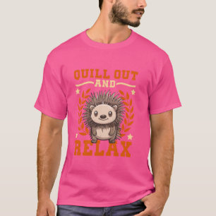 Quill Pig Porcupine Quill Out And Relax T-Shirt