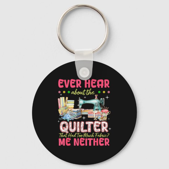 Quilt Sewing Machine Quilter Too Much Fabric Quilt Key Ring (Front)