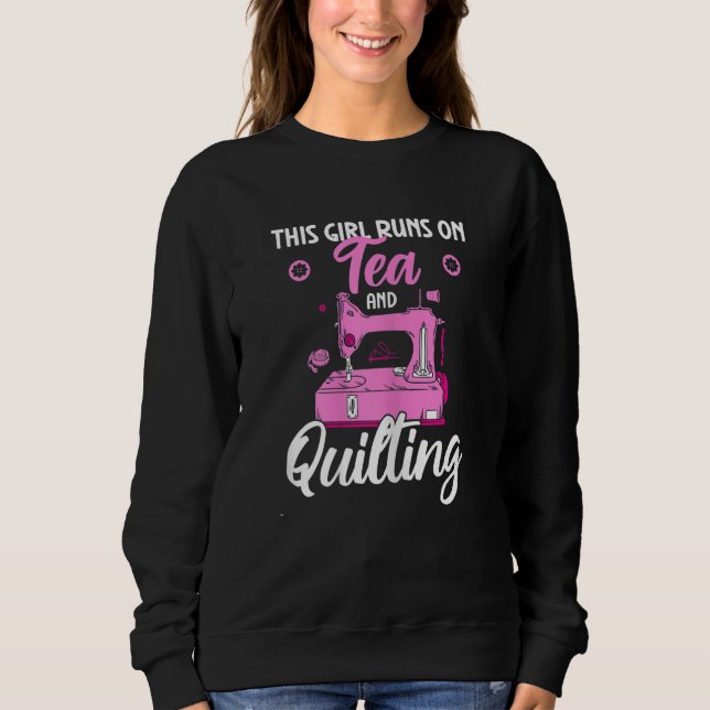 Quilt This Girl Runs On Books And Quilting Sewing Sweatshirt (Front)