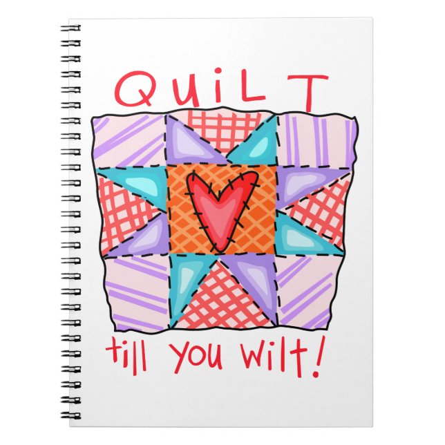 Quilt Till You Wilt Notebook (Front)