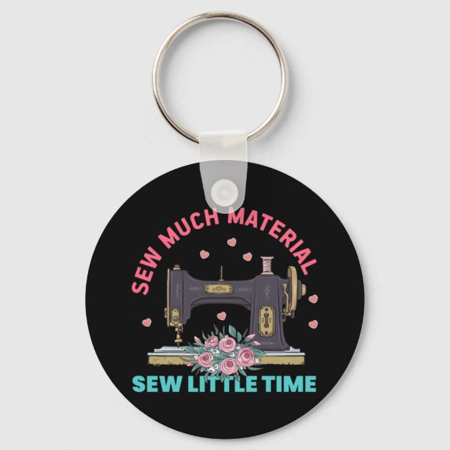 Quilter Gift | Sew Much Material Key Ring (Front)