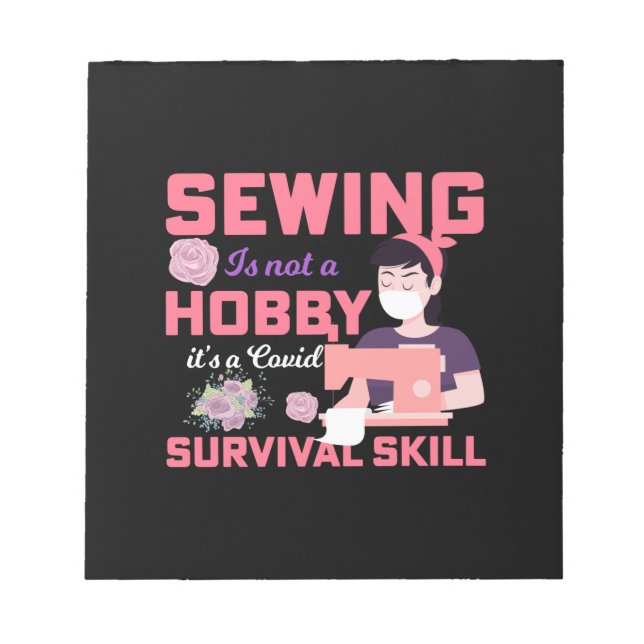 Quilter Gift | Sewing Is Not A Hobby Notepad (Front)