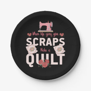 Quilter Gift When Life Gives You Scraps Paper Plate