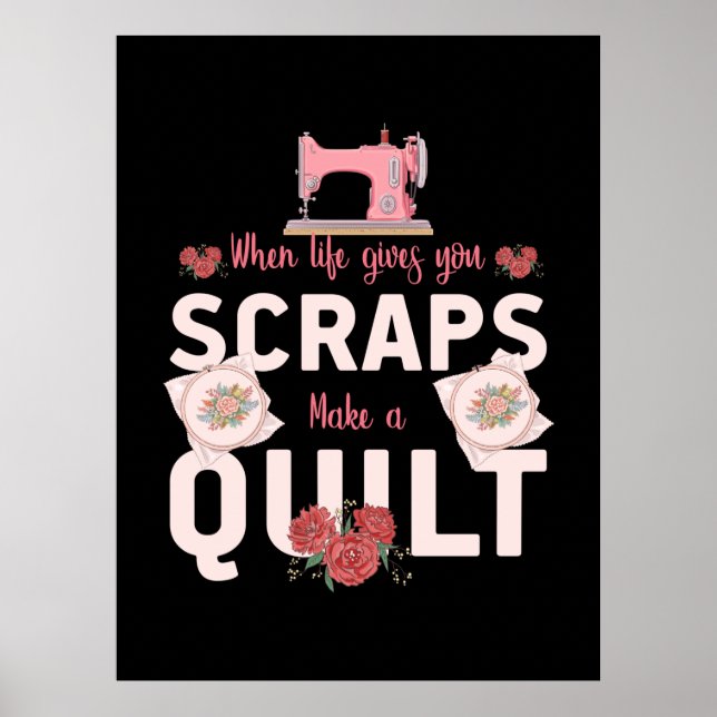 Quilter Gift | When Life Gives You Scraps Poster (Front)