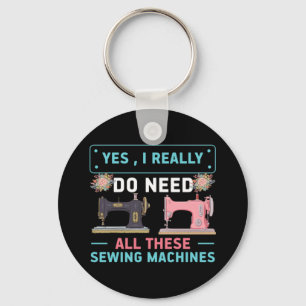 Quilter Gift   Yes I Really Do Need Key Ring