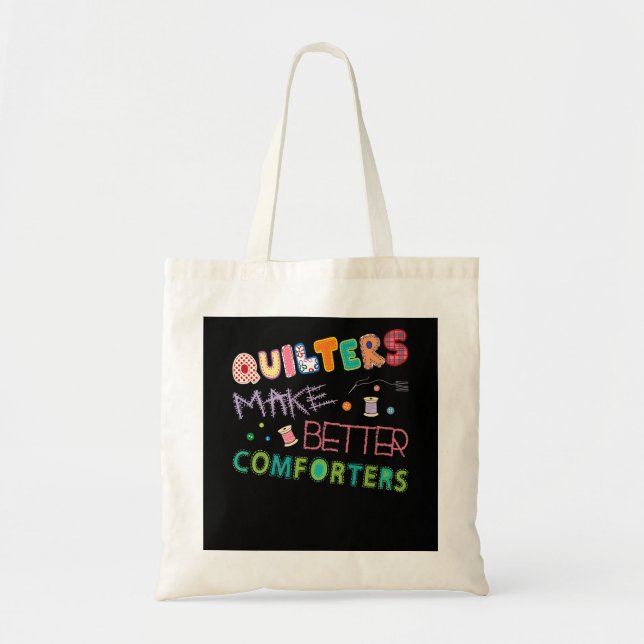 Quilter Make Better Comters Funny Quilting Premium Tote Bag (Front)