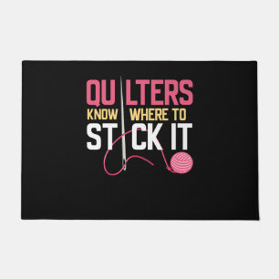 Quilters Know Where To Stick It Funny Quilting Doormat
