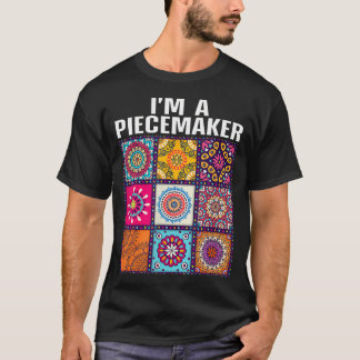 Quilting Art For Funny Quilter Sewer Moms Piecemak T-Shirt