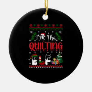 Quilting ELF Christmas shirts Ceramic Tree Decoration