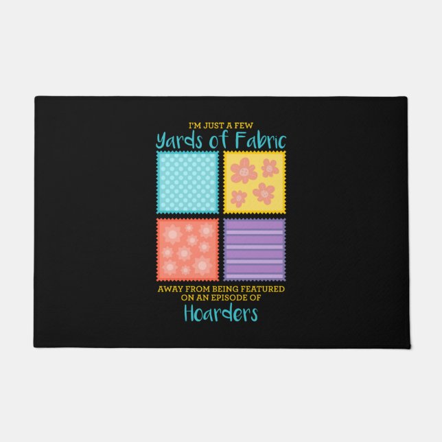 Quilting - Few Yards Of Fabric Away Doormat (Front)