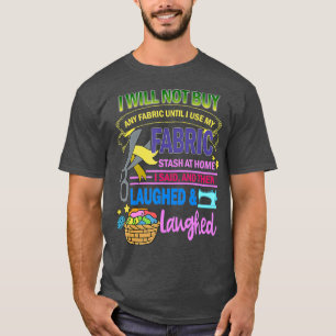 Quilting  Funny Use Fabric At Home For Quilters T-Shirt